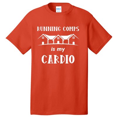 Running Comps Is My Cardio Tall T-Shirt