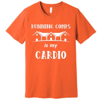 Running Comps Is My Cardio Premium T-Shirt