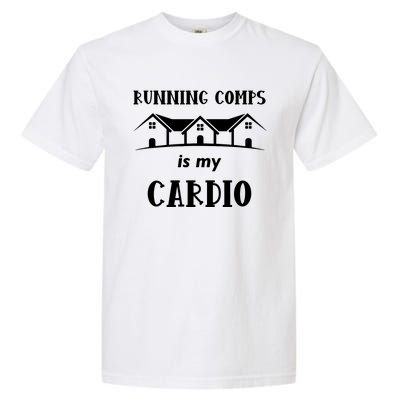 Running Comps Is My Cardio Garment-Dyed Heavyweight T-Shirt