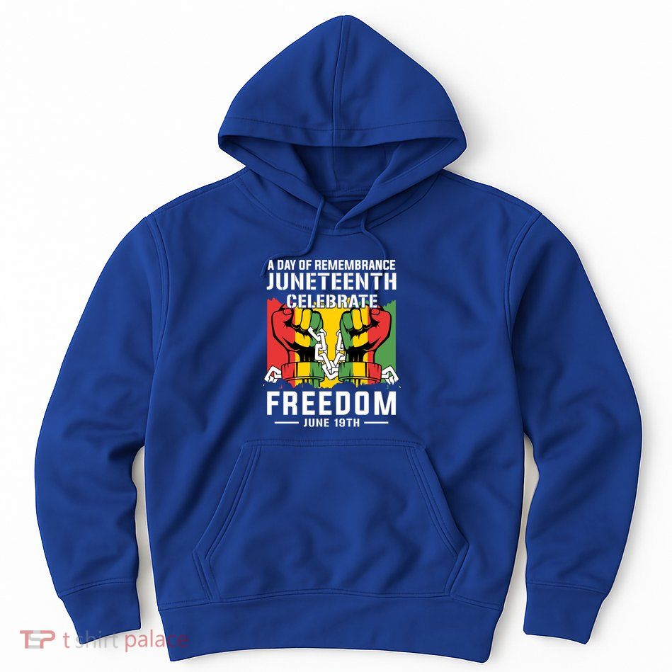 Remembrance Celebrate/Freedom Junenth Black History Pride Gift Hoodie