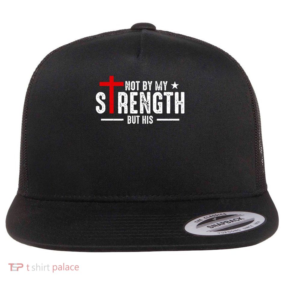 Retro Christians Jesus Cross God Not By My Strength But His Flat Bill Trucker Hat