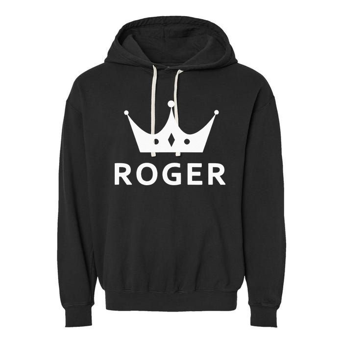 ROGER CROWN KING CUSTOM GIFT NAME FOR ROGER Garment-Dyed Fleece Hoodie