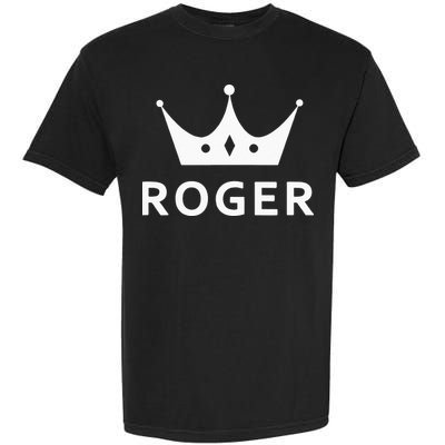 ROGER CROWN KING CUSTOM GIFT NAME FOR ROGER Garment-Dyed Heavyweight T-Shirt