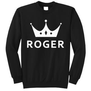 ROGER CROWN KING CUSTOM GIFT NAME FOR ROGER Sweatshirt