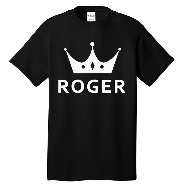 ROGER CROWN KING CUSTOM GIFT NAME FOR ROGER Tall T-Shirt