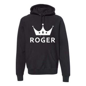 ROGER CROWN KING CUSTOM GIFT NAME FOR ROGER Premium Hoodie