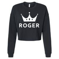 ROGER CROWN KING CUSTOM GIFT NAME FOR ROGER Cropped Pullover Crew