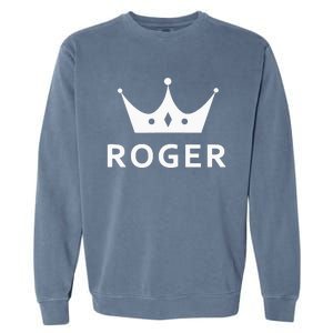 ROGER CROWN KING CUSTOM GIFT NAME FOR ROGER Garment-Dyed Sweatshirt