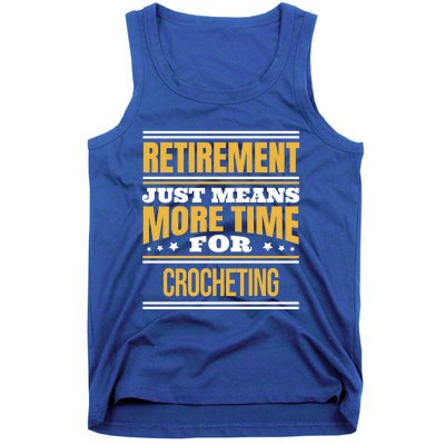 Retired Crochet Lover Funny Crocheting Saying Retiret Gift Tank Top