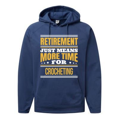 Retired Crochet Lover Funny Crocheting Saying Retiret Gift Performance Fleece Hoodie