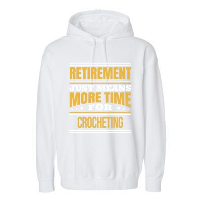 Retired Crochet Lover Funny Crocheting Saying Retiret Gift Garment-Dyed Fleece Hoodie