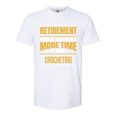 Retired Crochet Lover Funny Crocheting Saying Retiret Gift Softstyle CVC T-Shirt