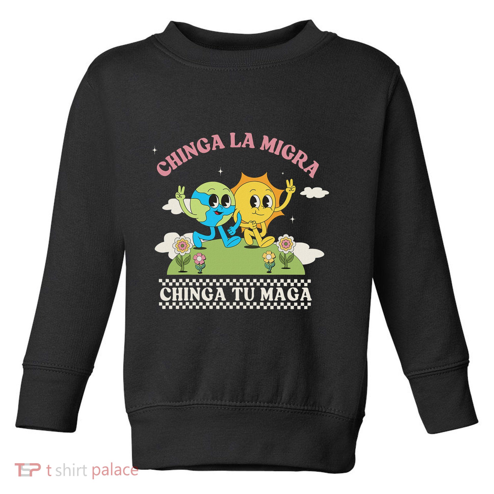 Retro Chinga La Migra Chinga Tu Maga Toddler Sweatshirt