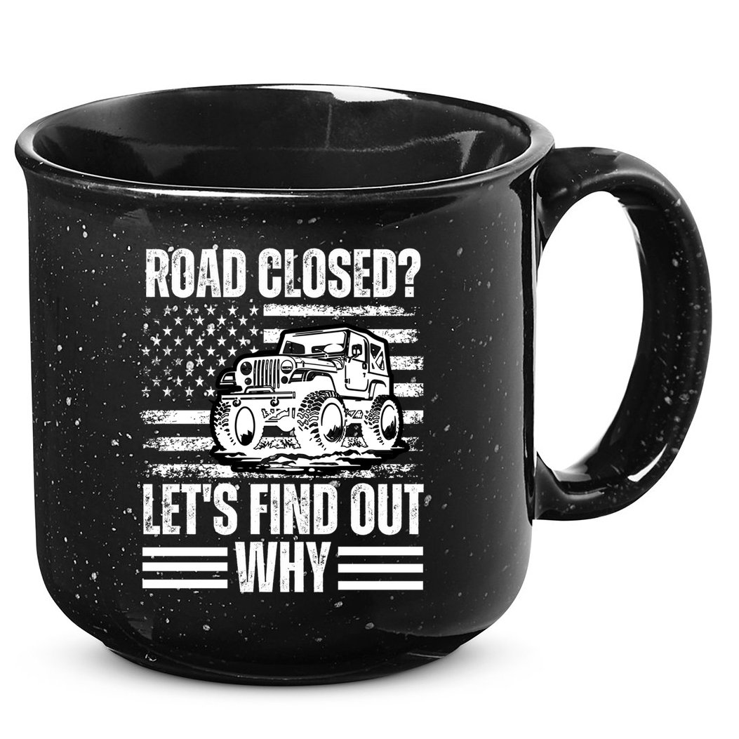 Road Closed? LetS Find Out Why Vintage Usa Flag Gift 15oz Campfire Ceramic Mug