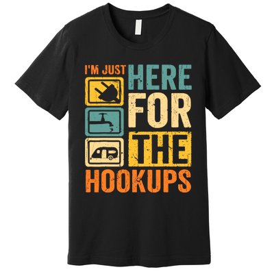 Rv Camping Lover Just Here For Hookups Retro Camper Funny Premium T-Shirt