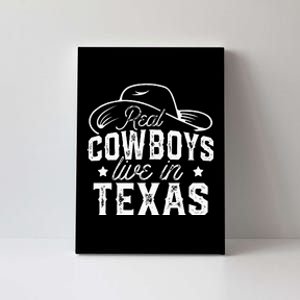 Real Cowboys Live In Texas Lover State Texans Texan Canvas