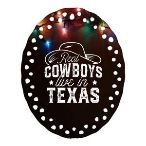 Real Cowboys Live In Texas Lover State Texans Texan Ceramic Oval Ornament