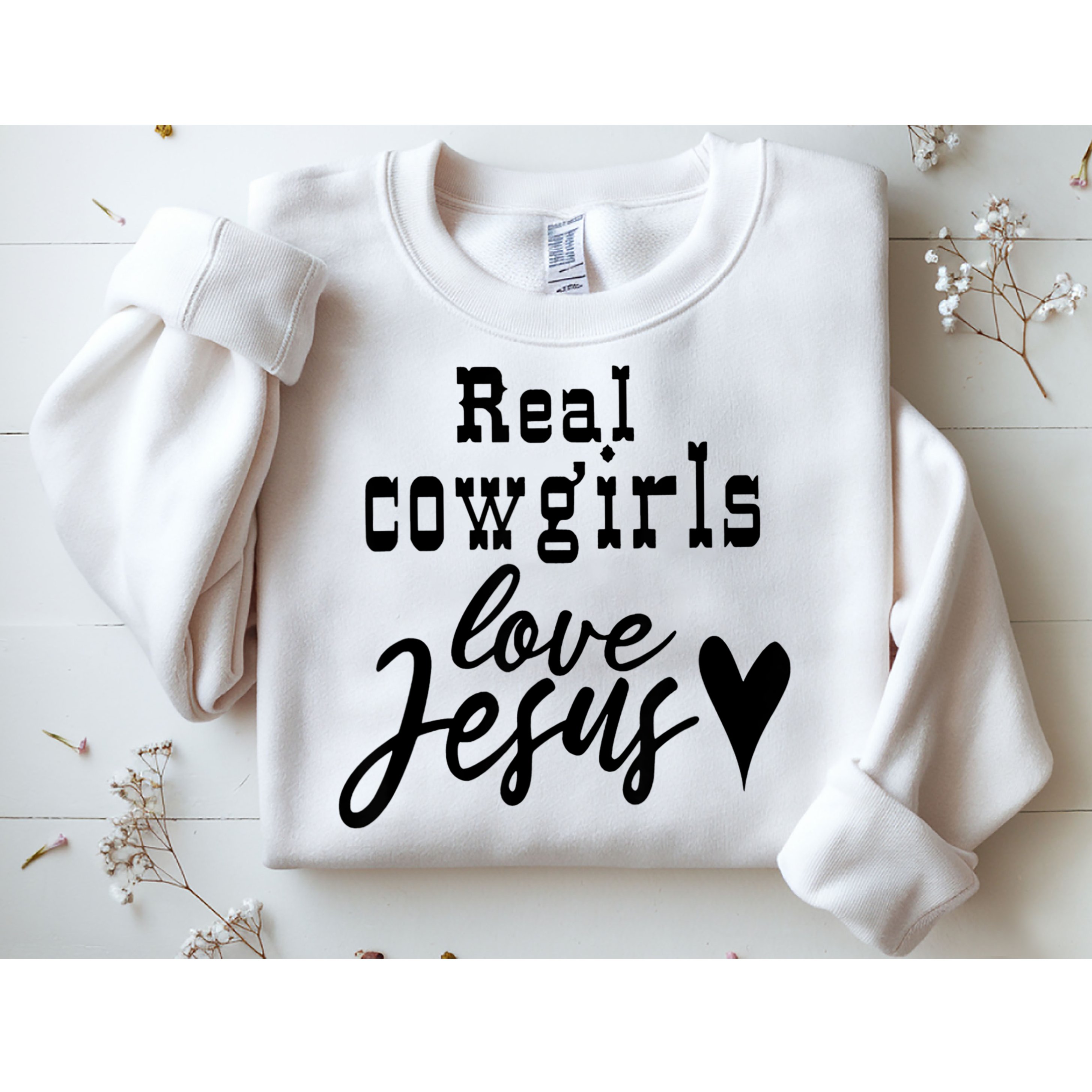 Real Cowgirls Love Jesus Christian Western Cowgirl Sweatshirt