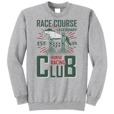 Race Course Legendary Horse Racing Club Tall Sweatshirt