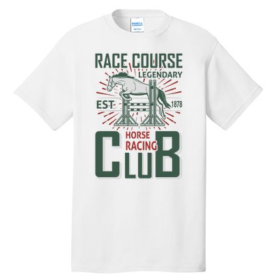 Race Course Legendary Horse Racing Club Tall T-Shirt