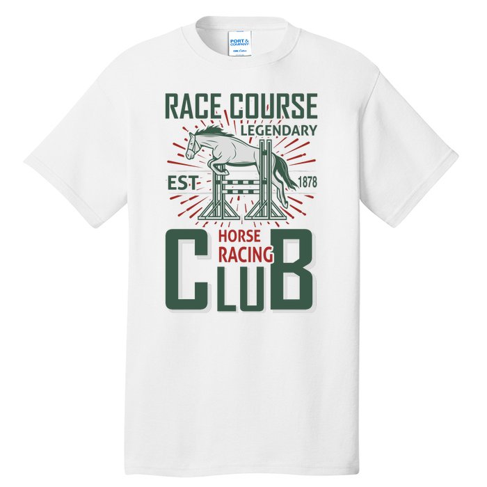 Race Course Legendary Horse Racing Club Tall T-Shirt