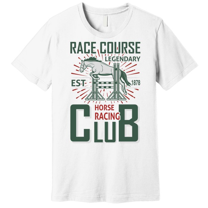 Race Course Legendary Horse Racing Club Premium T-Shirt