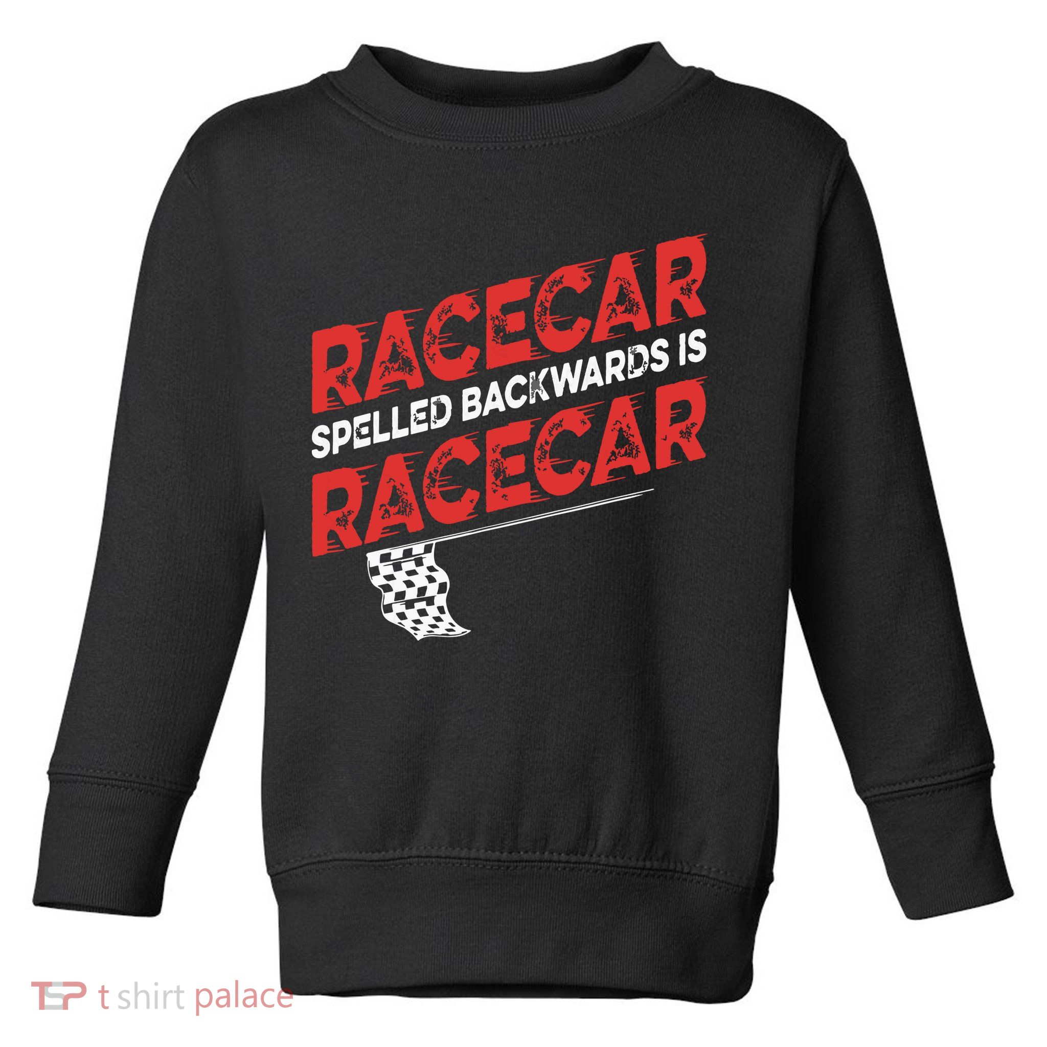 Race Car Lovers Car Racing Apparel Racecar Spelled Backwards Toddler Sweatshirt