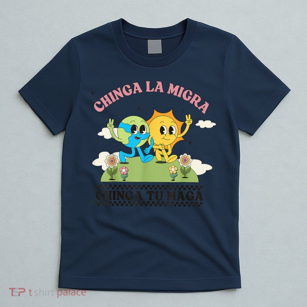 Retro Chinga La Migra Chinga Tu Maga T-Shirt