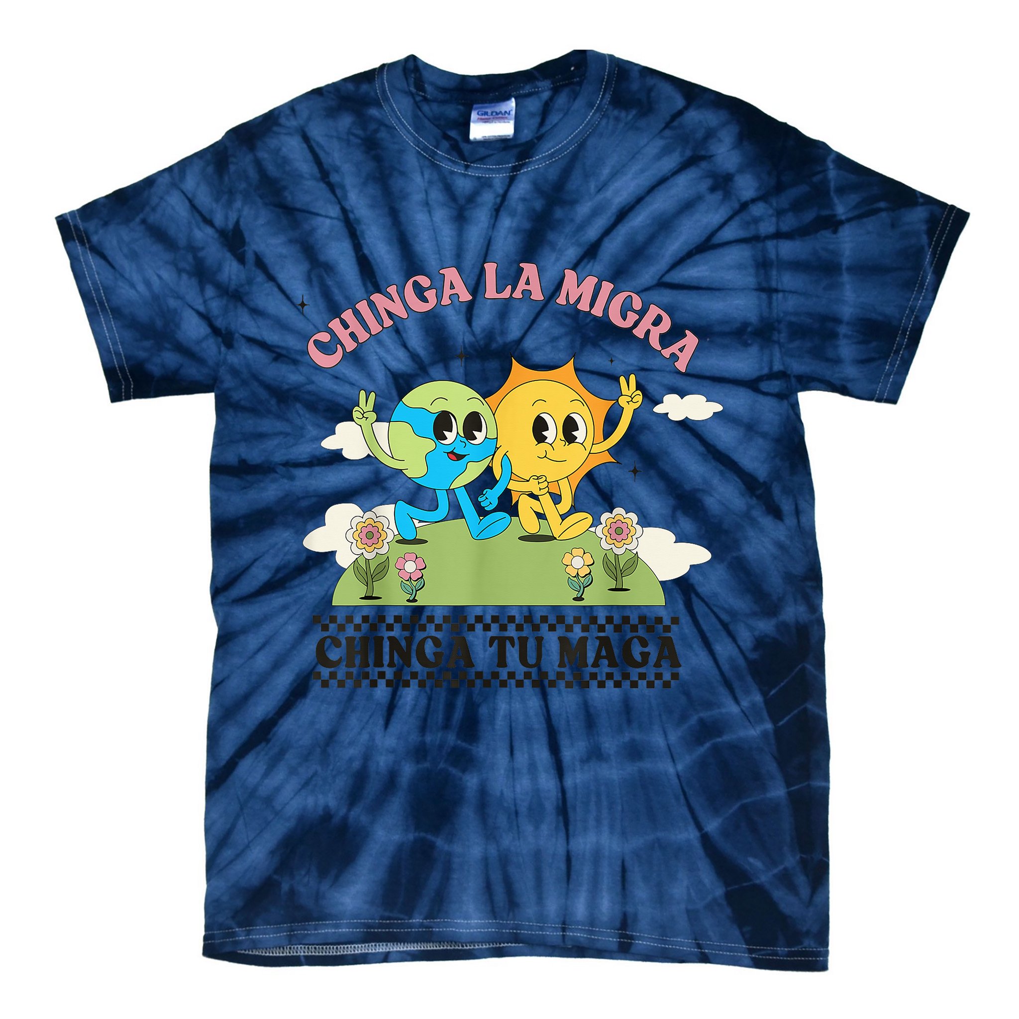 Retro Chinga La Migra Chinga Tu Maga Tie-Dye T-Shirt