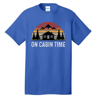 Retro Cabin Life Camping On Cabin Time Tall T-Shirt