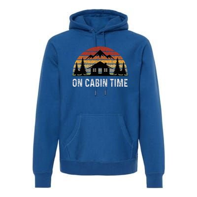 Retro Cabin Life Camping On Cabin Time Premium Hoodie