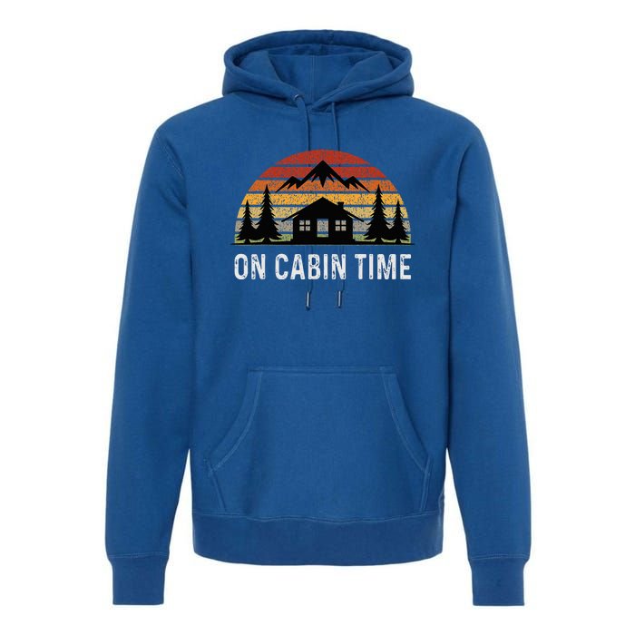 Retro Cabin Life Camping On Cabin Time Premium Hoodie