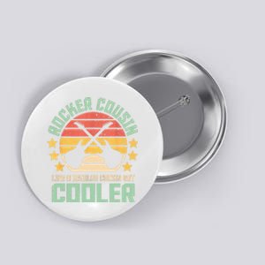 Rocker Cousin Like A Regular Cousin But Cooler Button