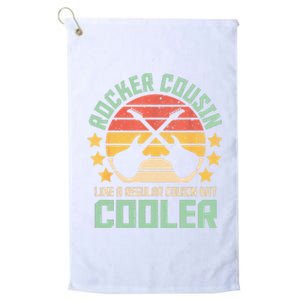 Rocker Cousin Like A Regular Cousin But Cooler Platinum Collection Golf Towel