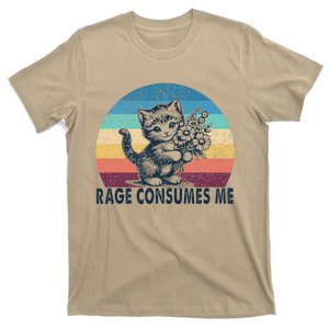 Rage Consumes Me Cat Flower Cute Kitty Cat Meme T-Shirt