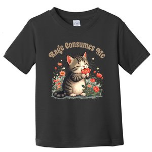 Rage Consumes Me Cat Flower Cute Kittin Cat Kitty Meme Lover Toddler T-Shirt