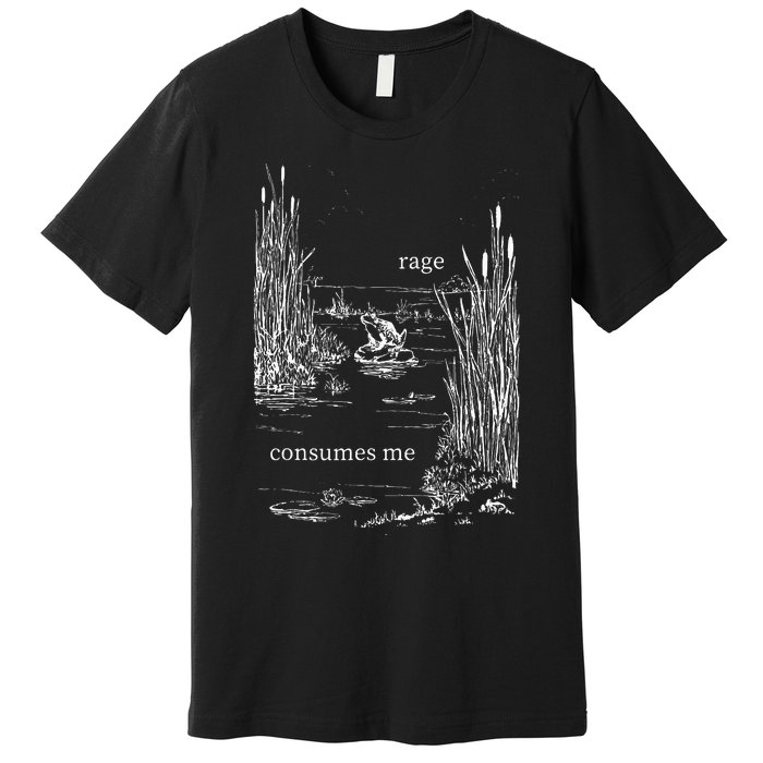 Rage Consumes Me Premium T-Shirt