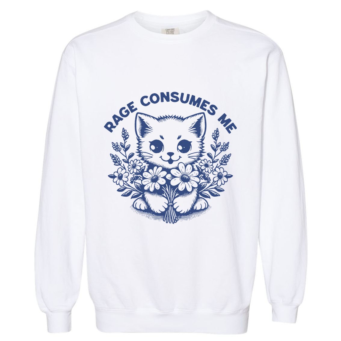 Rage Consumes Me Cat Flower Cute Kitty Cat Meme Funny Gift Garment-Dyed Sweatshirt