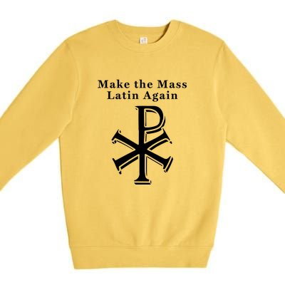 Roman Catholic Make The Mass Latin Again Premium Crewneck Sweatshirt