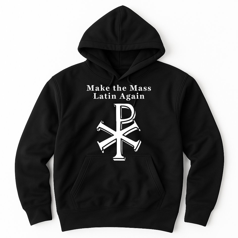 Roman Catholic Make The Mass Latin Again Hoodie