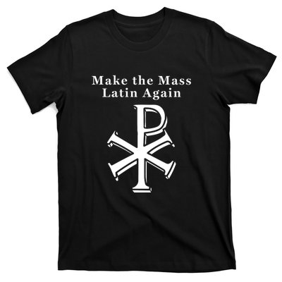 Roman Catholic Make The Mass Latin Again T-Shirt