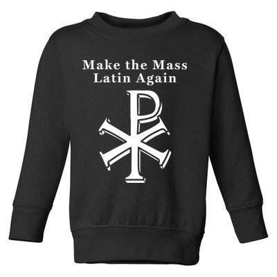 Roman Catholic Make The Mass Latin Again Toddler Sweatshirt