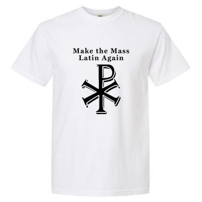 Roman Catholic Make The Mass Latin Again Garment-Dyed Heavyweight T-Shirt