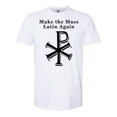 Roman Catholic Make The Mass Latin Again Softstyle CVC T-Shirt