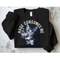 Rage Consumes Me Funny Cat Meme Sweatshirt