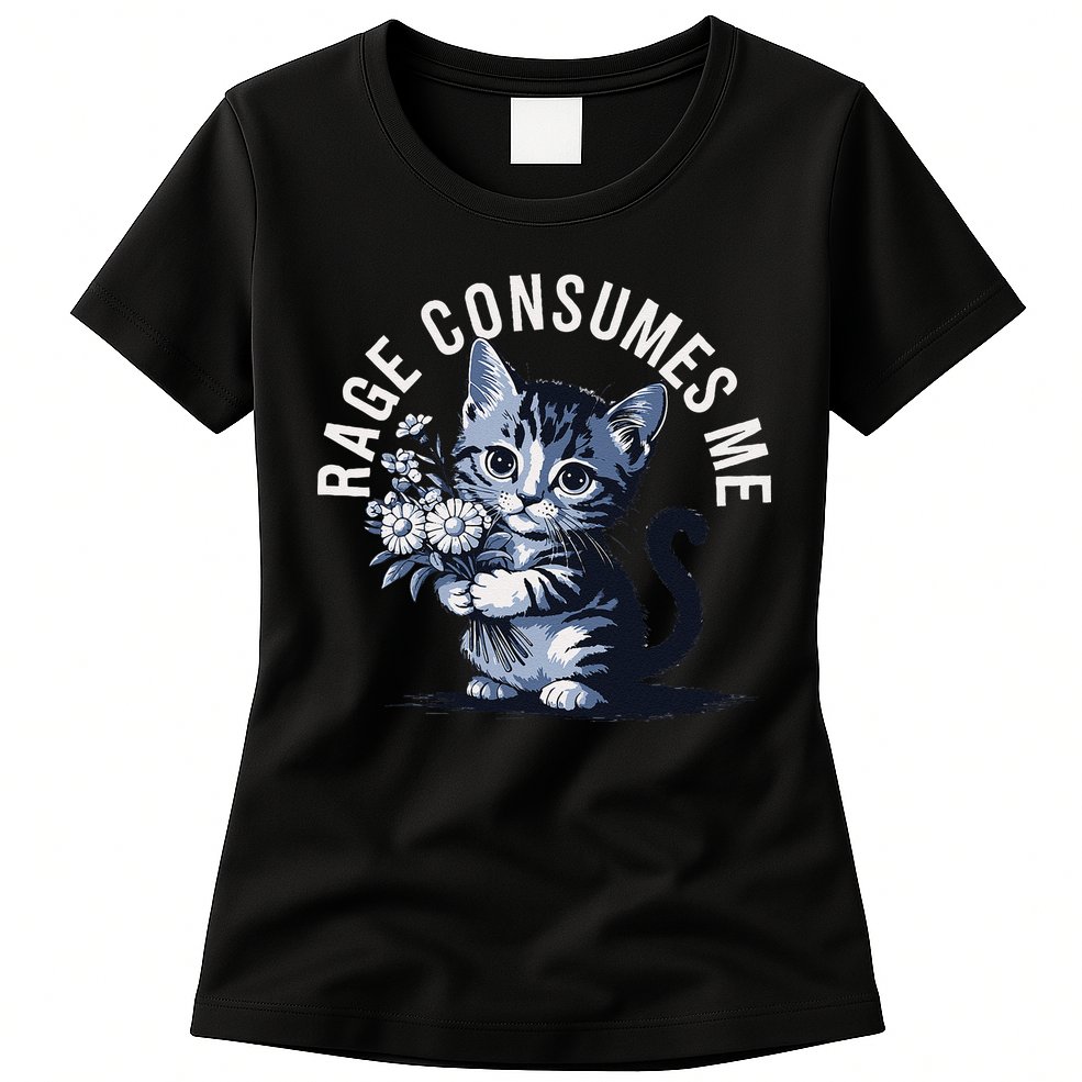 Rage Consumes Me Funny Cat Meme Womens T-Shirt