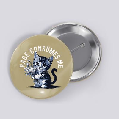 Rage Consumes Me Funny Cat Meme Button