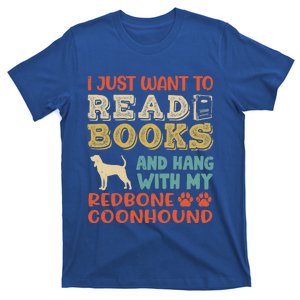 Redbone Coonhound Mom I Just Want Read Books Hang Dog Gift Meaningful Gift T-Shirt