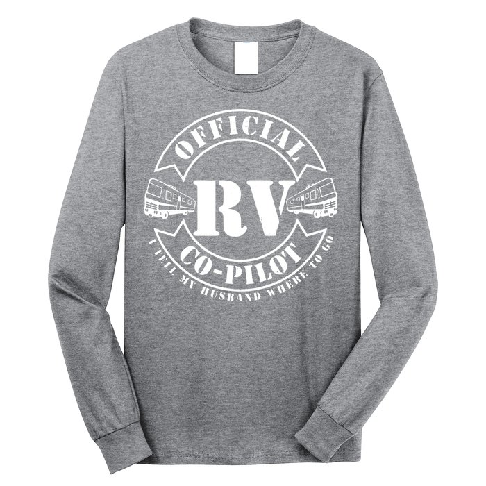 RV CoPilot Motorhome Camping Retirement Adventure Long Sleeve Shirt