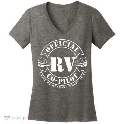 RV CoPilot Motorhome Camping Retirement Adventure Women's V-Neck T-Shirt